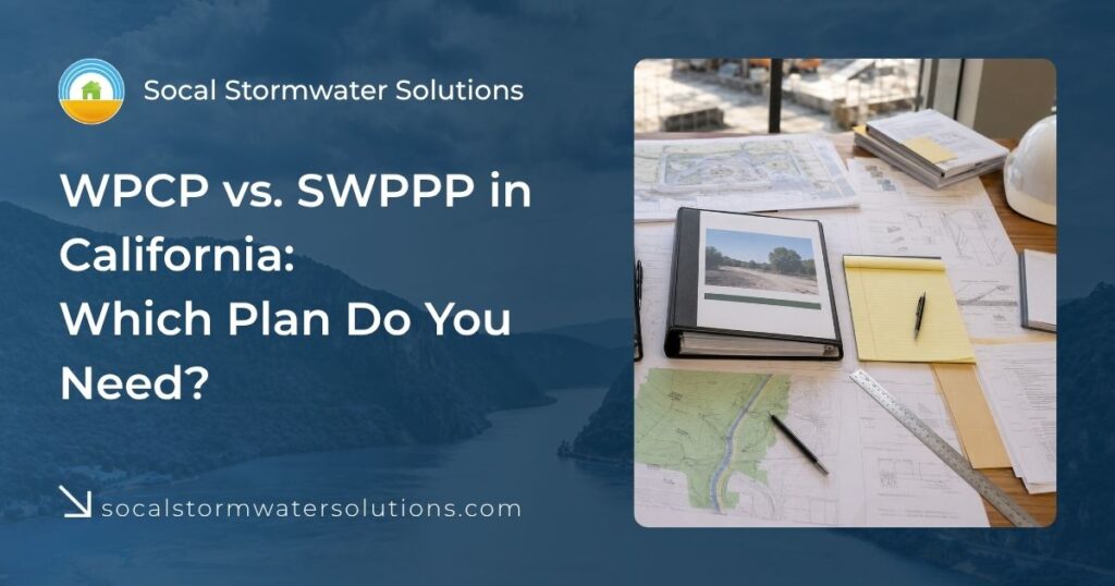 WPCP vs SWPPP in California: Key Compliance Differences 1 Construction planning desk with WPCP and SWPPP stormwater compliance documents, engineering plans, and project drawings illustrating California stormwater planning requirements.